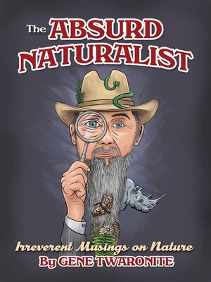 cover image of The Absurd Naturalist. Irreverent Musings on Nature